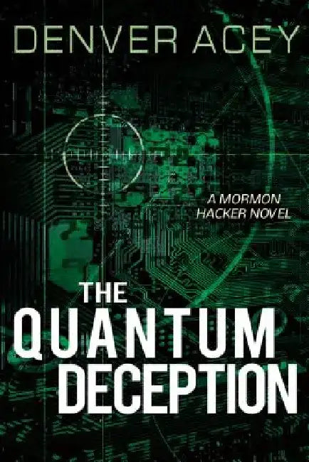 The Quantum Deception by Denver Acey