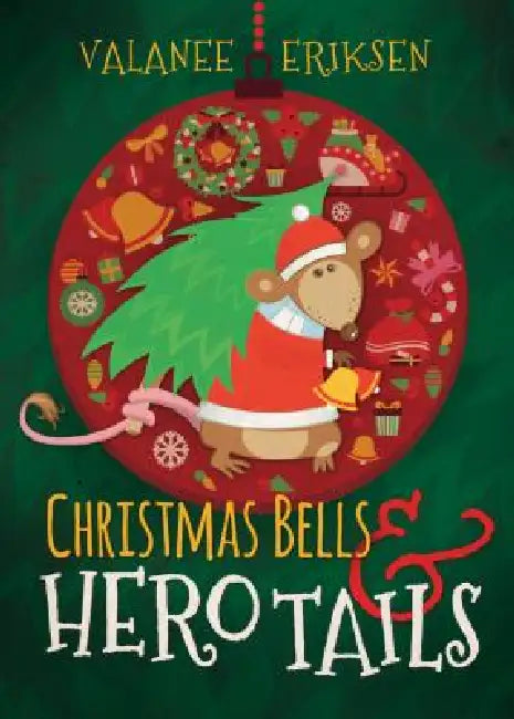 Christmas Bells and Hero Tails by Valanee Eriksen