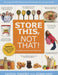 Store This, Not That!: Savvy Tips and Tricks for Surviving and Thriving with Your Food Storage by Crystal Godfrey, Debbie Kent