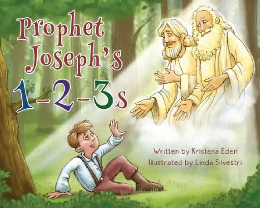 Prophet Joseph 1-2-3s by Kristina Eden, Linda Silvestri