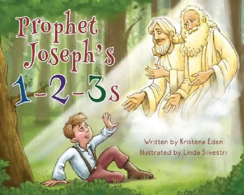 Prophet Joseph 1-2-3s by Kristina Eden, Linda Silvestri