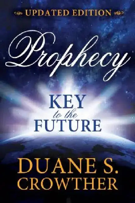 Prophecy: Key to the Future (New Edition) by Duane Crowther