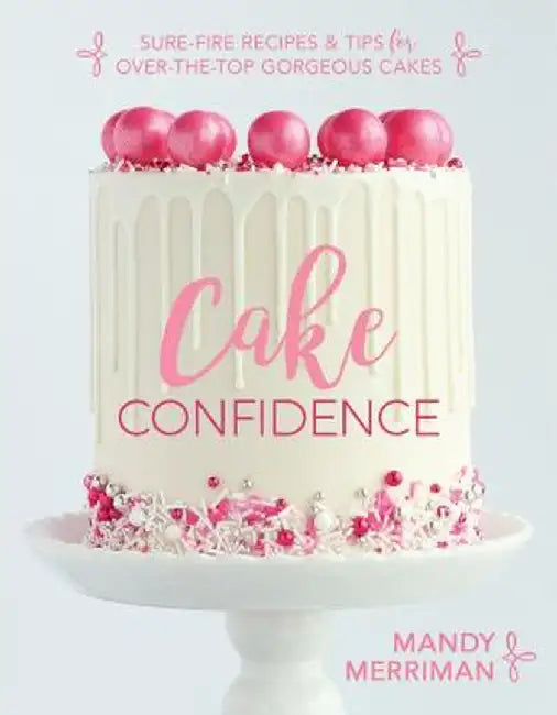 Cake Confidence by Mandy Merriman