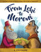 From Lehi to Moroni: Illustrated Stories from the Book of Mormon by R. Coltrane
