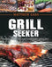 Grill Seeker: Basic Training for Everyday Grilling by Matthew Eads