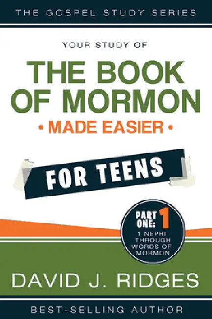 Book of Mormon Made Easier for Teens Vol. 1 by David J. Ridges