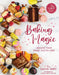 Baking Magic: Awaken Your Inner Pastry Chef: Awaken Your Inner Pastry Chef by Sasha Nary