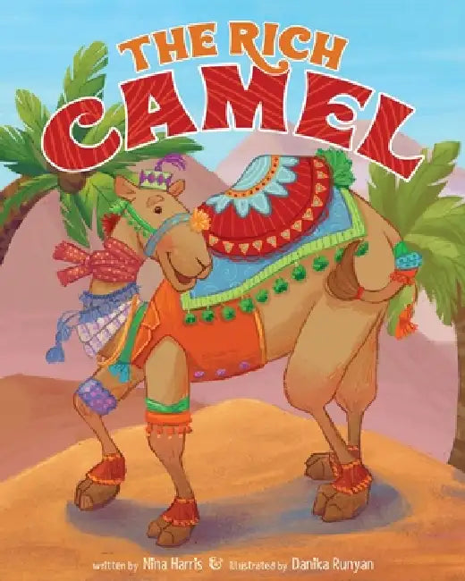 The Rich Camel by Nina/ Runyan, Danika (ILT) Harris