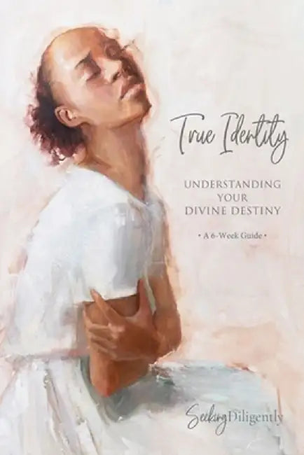 True Identity: Understanding Your Divine Destiny by Rachel Tucker