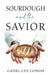 Sourdough and the Savior by Ganel-Lyn Condie