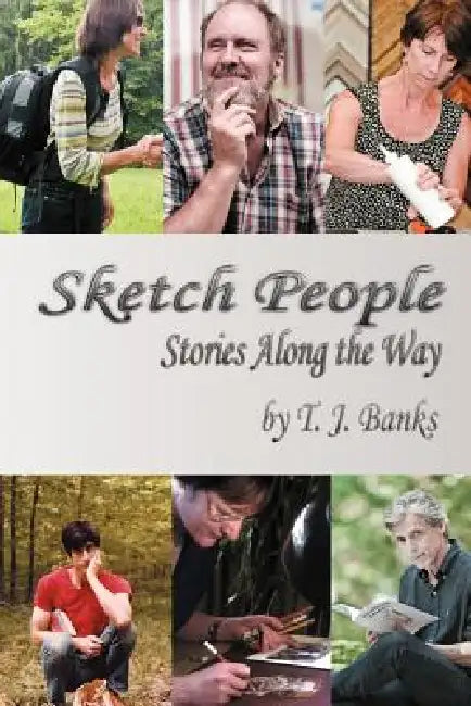Sketch People: Stories Along the Way by T. J. Banks