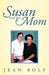 Susan and Her Mom by Jean Rolf