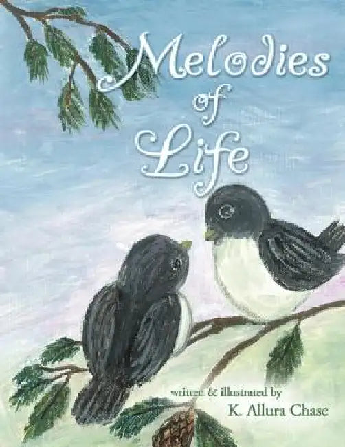 Melodies of Life by K. Allura Chase