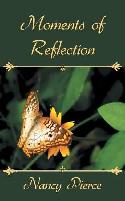 Moments of Reflection by Nancy Pierce