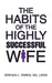 The Habits of the Highly Successful Wife by Brenda L. Parks