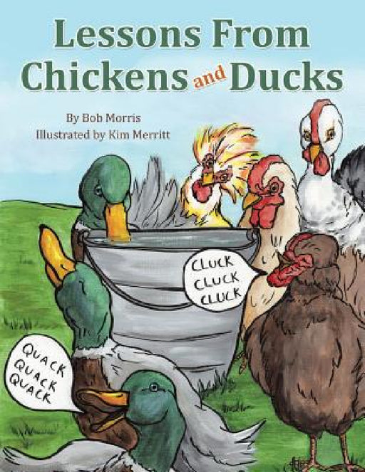 Lessons From Chickens and Ducks by Bob Morris