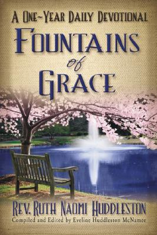 Fountains of Grace: A One-Year Daily Devotional by Ruth Naomi Huddleston