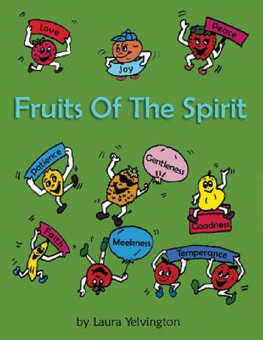 Fruits of the Spirit by Laura Yelvington