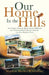 Our Home in the Hills: True Stories About an Idyllic Ozark Childhood and Treasured Family Recipes from the Last One Hundred Years by Marilyn Michel Whetstone