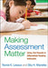 Making Assessment Matter: Using Test Results to Differentiate Reading Instruction by Nonie K. Lesaux