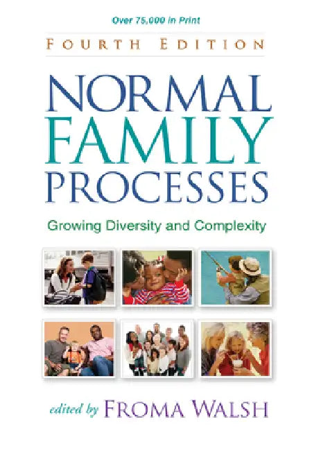 Normal Family Processes: Growing Diversity and Complexity by Froma Walsh