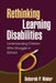 Rethinking Learning Disabilities: Understanding Children Who Struggle in School by Deborah P. Waber