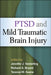 Ptsd and Mild Traumatic Brain Injury by Jennifer J. Vasterling