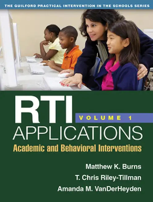 Rti Applications, Volume 1: Academic and Behavioral Interventions Volume 1 by Matthew K. Burns