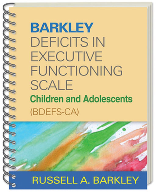 Barkley Deficits in Executive Functioning Scale--Children and Adolescents (BDEFS-CA) (Wire-Bou by Barkley, Russell A.