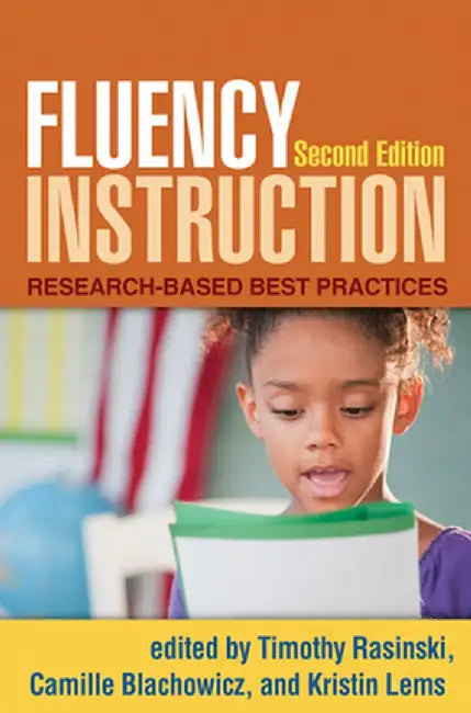 Fluency Instruction: Research-Based Best Practices by Timothy Rasinski