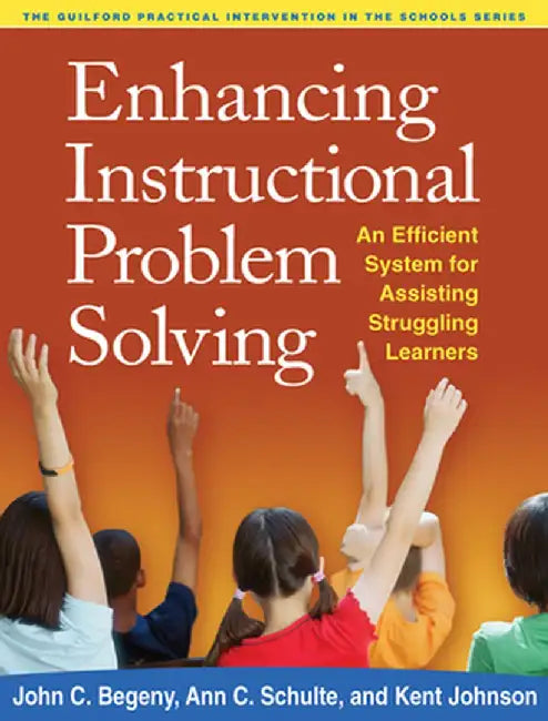 Enhancing Instructional Problem Solving: An Efficient System for Assisting Struggling Learners by John C. Begeny