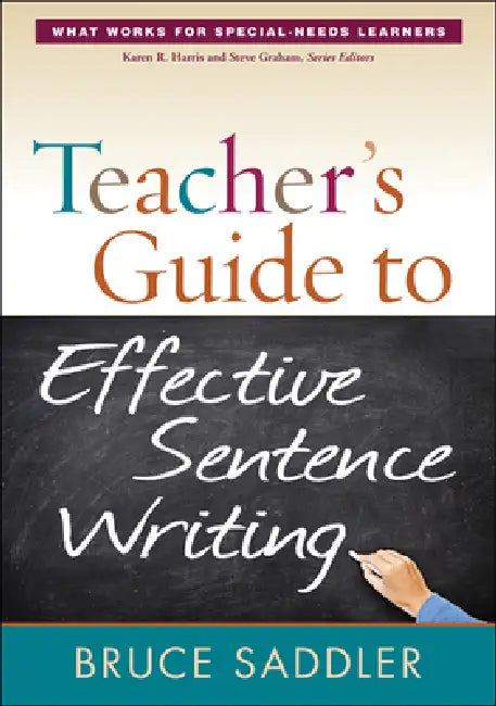 Teacher's Guide to Effective Sentence Writing by Bruce Saddler