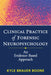 Clinical Practice of Forensic Neuropsychology: An Evidence-Based Approach by Kyle Brauer Boone