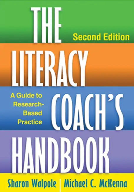 The Literacy Coach's Handbook: A Guide to Research-Based Practice by Sharon Walpole
