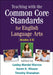Teaching with the Common Core Standards for English Language Arts, Grades 3-5 by Lesley Mandel Morrow, Karen K. Wixson, Timothy Shanahan