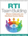 RTI Team Building: Effective Collaboration and Data-Based Decision Making by Kelly Broxterman