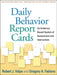 Daily Behavior Report Cards: An Evidence-Based System of Assessment and Intervention by Robert J. Volpe
