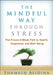 The Mindful Way Through Stress: The Proven 8-Week Path to Health, Happiness, and Well-Being by Shamash Alidina