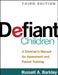 Defiant Children: A Clinician's Manual for Assessment and Parent Training by Russell A. Barkley