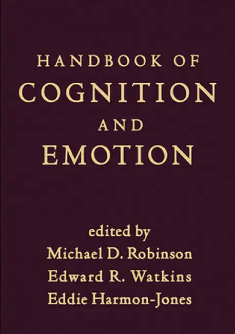 Handbook of Cognition and Emotion by Michael D. Robinson