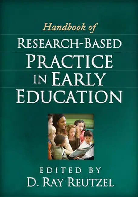 Handbook of Research-Based Practice in Early Education by D. Ray Reutzel