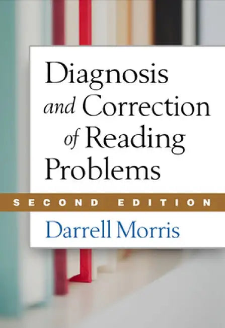 Diagnosis and Correction of Reading Problems by Darrell Morris
