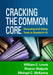 Cracking the Common Core: Choosing and Using Texts in Grades 6-12 by William E. Lewis
