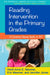 Reading Intervention in the Primary Grades: A Common-Sense Guide to RTI by Heidi Anne E. Mesmer