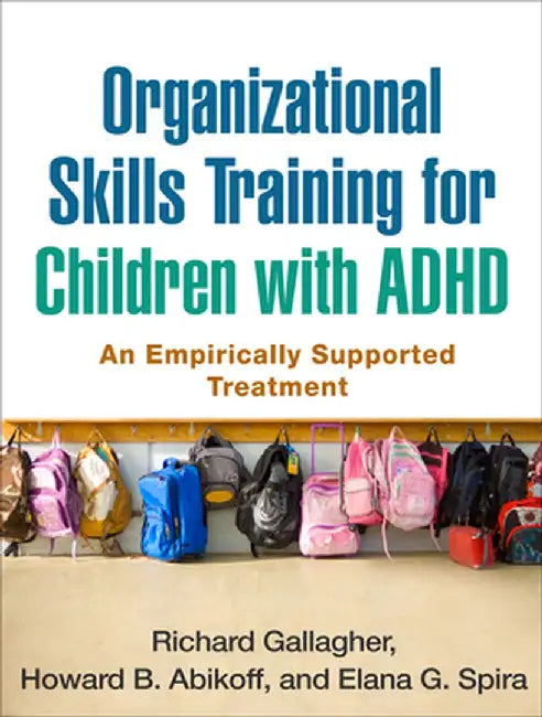 Organizational Skills Training for Children with ADHD: An Empirically Supported Treatment by Richard Gallagher