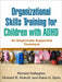 Organizational Skills Training for Children with ADHD: An Empirically Supported Treatment by Richard Gallagher