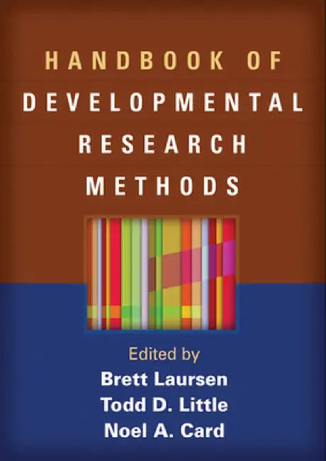 Handbook of Developmental Research Methods by Brett Laursen