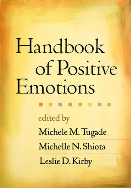 Handbook of Positive Emotions by Michele M. Tugade