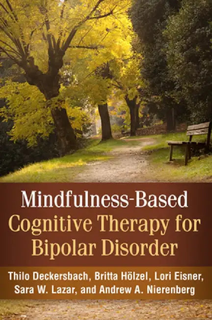 Mindfulness-Based Cognitive Therapy for Bipolar Disorder by Thilo Deckersbach