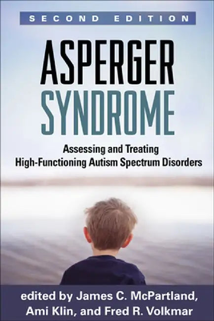 Asperger Syndrome: Assessing and Treating High-Functioning Autism Spectrum Disorders by James C. McPartland